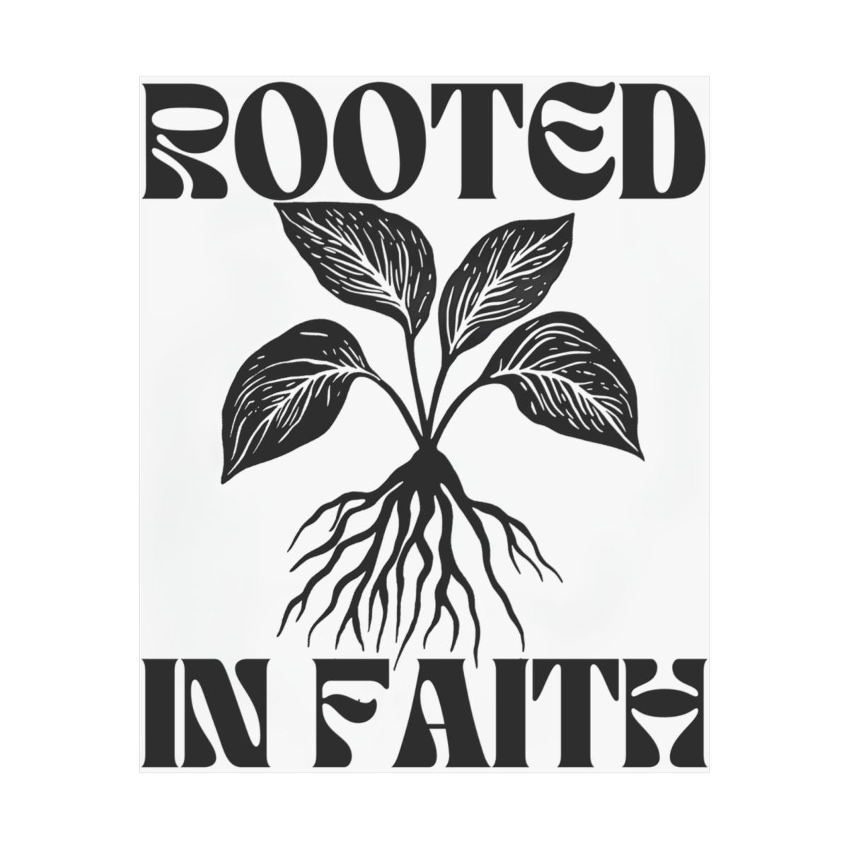 Rooted in Faith Art poster print on premium matte paper